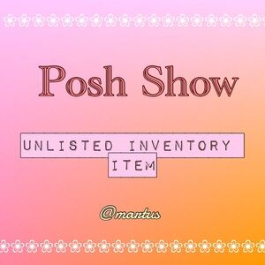 Unlisted Posh Show Inventory Item 🎀